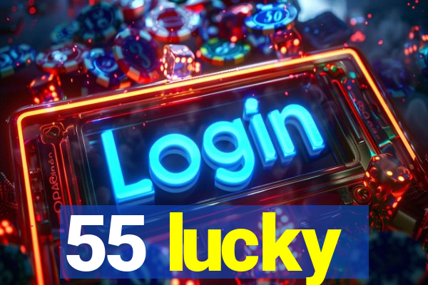 55 lucky